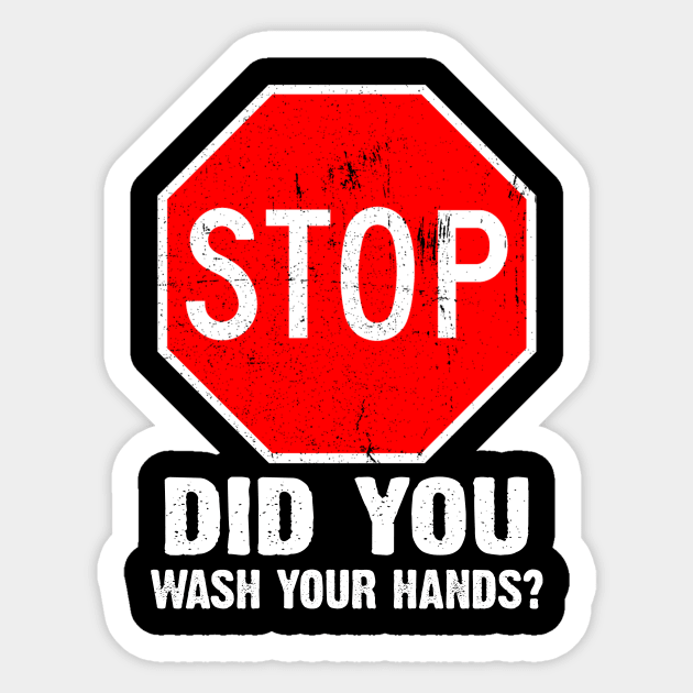 Stop But Did You Wash Your Hands Hand Washing Hygiene Gift Sticker by KiraT